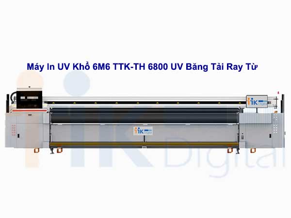 Máy In UV Khổ 6M6 TTK-TH 6800 UV Băng Tải Ray Từ Khổ Lớn Cao Cấp